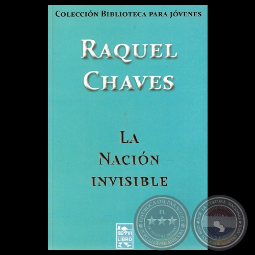 LA NACIÓN INVISIBLE, 2012 - Narrativa de RAQUEL CHAVES