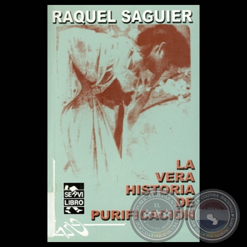 LA VERA HISTORIA DE PURIFICACIÓN - Novela de RAQUEL SAGUIER - Año 2003