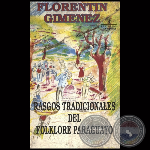 RASGOS TRADICIONALES DEL FOLKLORE PARAGUAYO - Por FLORENTÍN GIMENEZ 