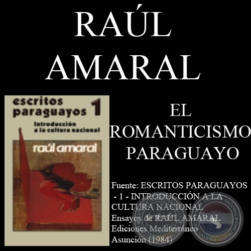 EL ROMANTICISMO PARAGUAYO (Ensayo de RAÚL AMARAL)