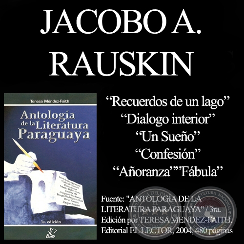 RECUERDOS DE UN LAGO, DIÁLOGO INTERIOR,  UN SUEÑO, CONFESIÓN, AÑORANZA y FÁBULA - Poesías de JACOBO A. RAUSKIN