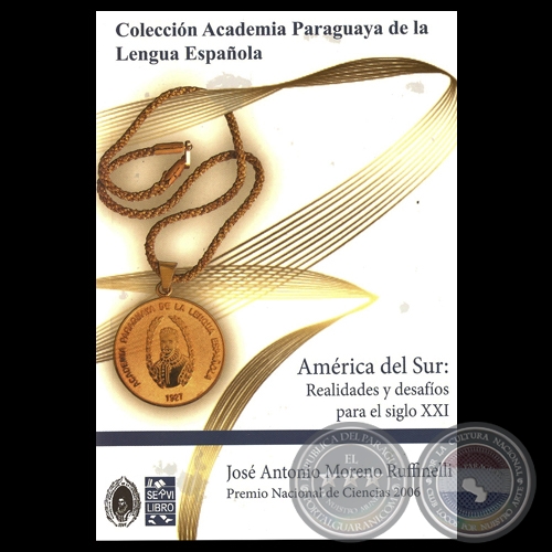 AMËRICA DEL SUR: REALIDADES Y DESAFÍOS PARA EL SIGLO XXI - Por JOSÉ ANTONIO MORENO RUFINELLI - Año 2013