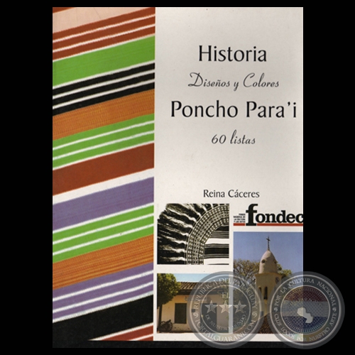 HISTORIA DEL PONCHO PARA’I - DISEÑOS Y COLORES (60 LISTAS) - Por REINA CÁCERES - Año 2007