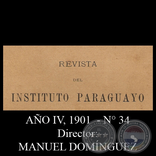 REVISTA DEL INSTITUTO PARAGUAYO - N 34 - AO IV, 1901 - Director: MANUEL DOMNGUEZ