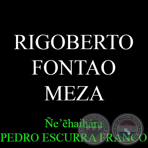 RIGOBERTO FONTAO MEZA - Ñe’&#7869;haihára PEDRO ESCURRA FRANCO