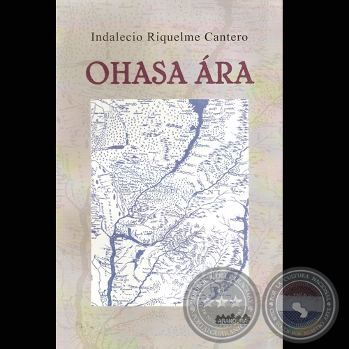 OHASA ÁRA - Poesías en Guaraní de INDALECIO RIQUELME CENTERO - Año 2008