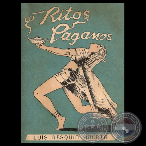 RITOS PAGANOS, 1949 - Poemario de LUIS RESQUÍN HUERTA