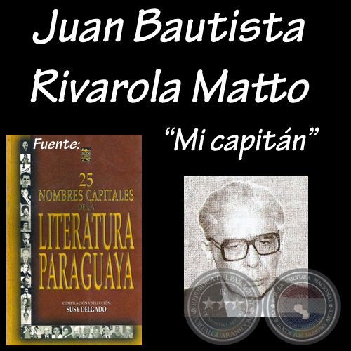 MI CAPITÁN - Cuento de JUAN BAUTISTA RIVAROLA MATTO