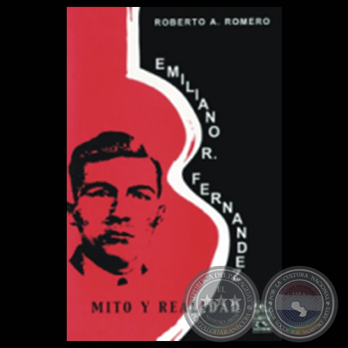 EMILIANO R. FERNÁNDEZ. MITO Y REALIDAD - Por ROBERTO A. ROMERO
