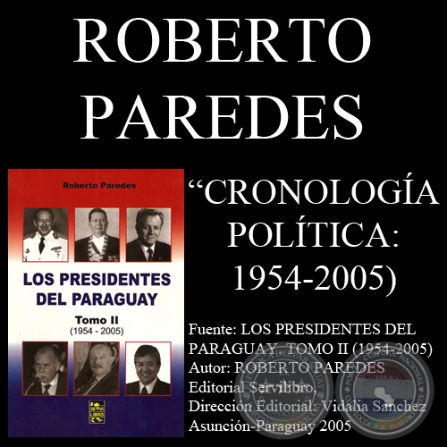 CRONOLOGÍA POLÍTICA DEL PARAGUAY (1954 - 2005) - Obra de ROBERTO PAREDES