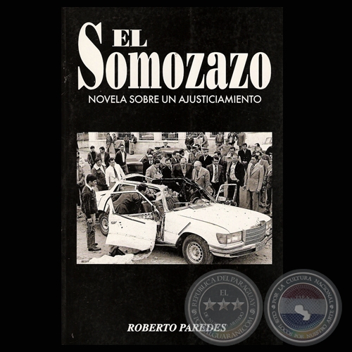 EL SOMOZAZO - NOVELA SOBRE UN AJUSTICIAMIENTO - ROBERTO PAREDES