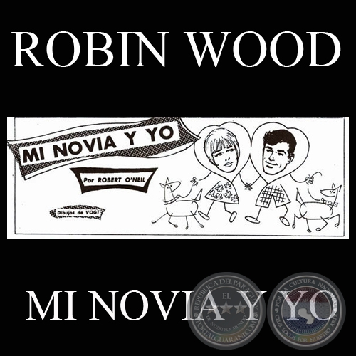 MI NOVIA Y YO (Personaje de ROBIN WOOD)