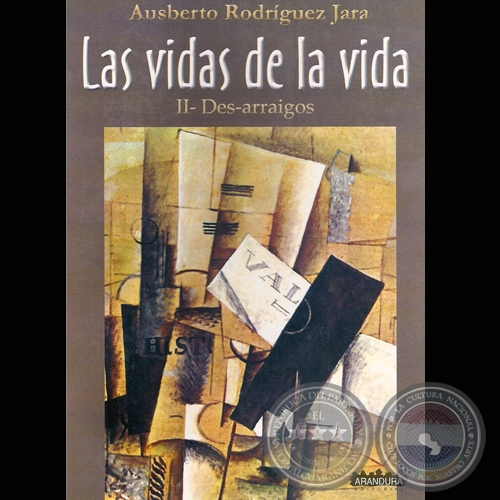 LAS VIDAS DE LA VIDA II-DES-ARRAIGOS - Por AUSBERTO RODRÍGUEZ JARA