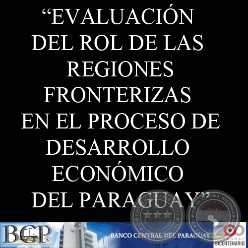 EVALUACIÓN DEL ROL DE LAS REGIONES FRONTERIZAS EN EL PROCESO DE DESARROLLO ECONÓMICO DEL PARAGUAY
