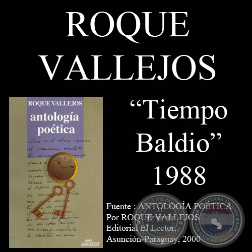 TIEMPO BALDIO - Poesías de ROQUE VALLEJOS