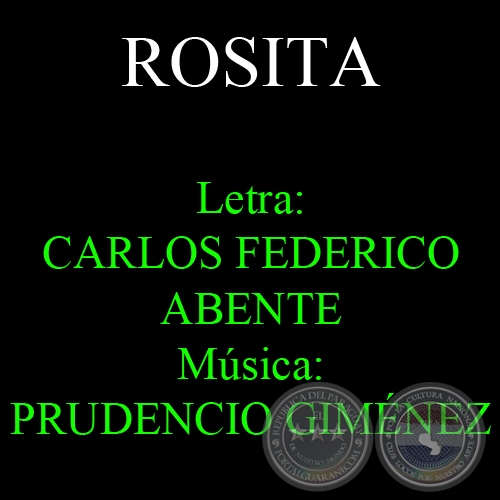 ROSITA - Letra: CARLOS FEDERICO ABENTE - Música: PRUDENCIO GIMÉNEZ 