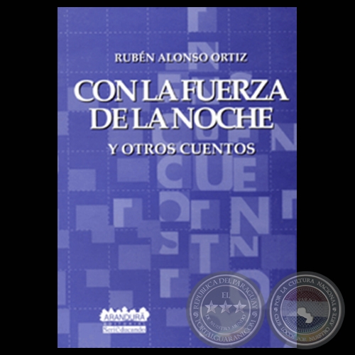 CON LA FUERZA DE LA NOCHE (Cuentos de RUBÉN ALONSO ORTIZ)