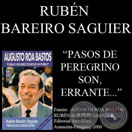PASOS DE PEREGRINO SON, ERRANTE... (Obra de RUBÉN BAREIRO SAGUIER)