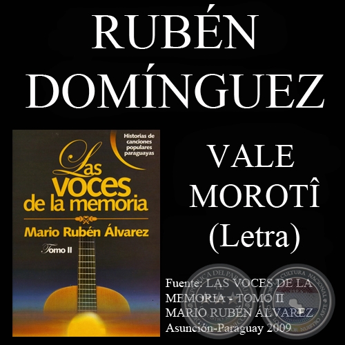 VALE MOROTÎ - Letra y Música: RUBÉN DOMÍNGUEZ