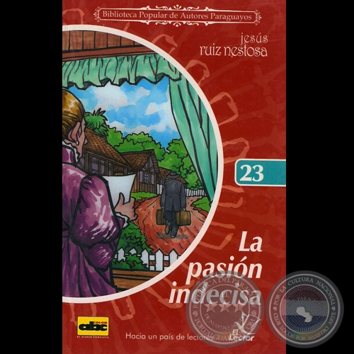 LA PASIÓN INDECISA, 2006 - Novela de JESÚS RUIZ NESTOSA