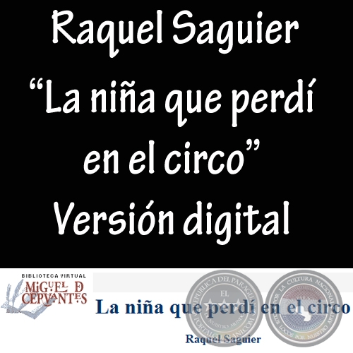 LA NIA QUE PERD EN EL CIRCO, 1987 (Novela de RAQUEL SAGUIER)