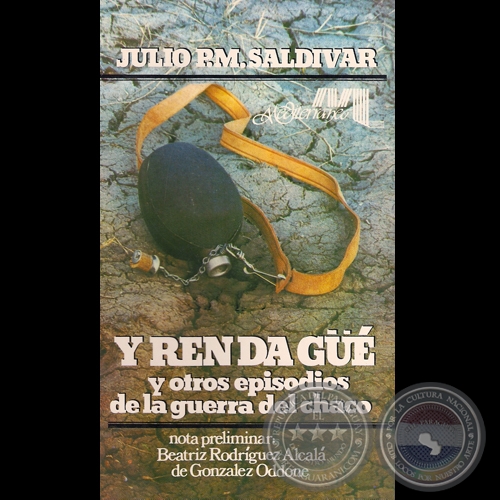 YRENDAGÜÉ Y OTROS EPISODIOS DE LA GUERRA DEL CHACO, 2ª EDICIÓN (JULIO P.M. SALDIVAR)