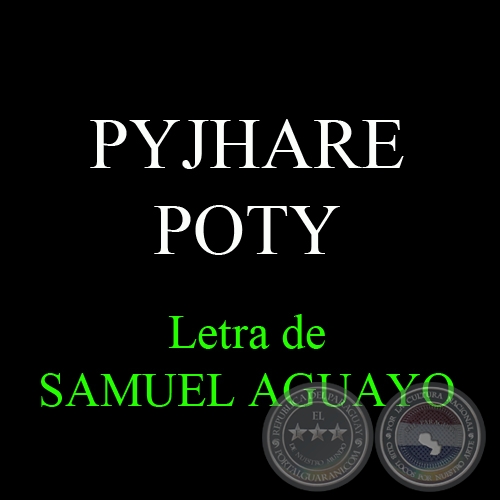 PYJHARE POTY - Letra de SAMUEL AGUAYO