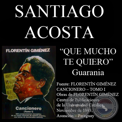 QUE MUCHO TE QUIERO (Guarania, letra de SANTIAGO ACOSTA)