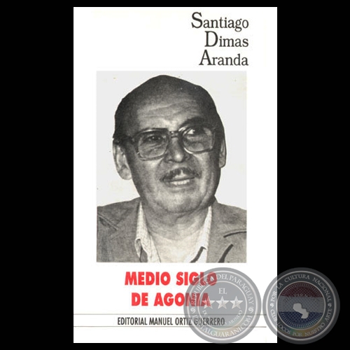 MEDIO SIGLO DE AGONA - Obra de SANTIAGO ARANDA DIMAS - Ao 1994