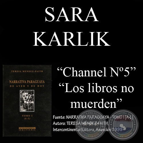CHANNEL N° 5 y LOS LIBROS NO MUERDEN - De NARRATIVA PARAGUAYA de TERESA MÉNDEZ-FAITH - Año 1999