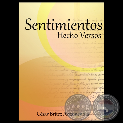 SENTIMIENTOS HECHO VERSOS, 2012 - Poemario de CÉSAR BRÍTEZ ARZAMENDIA