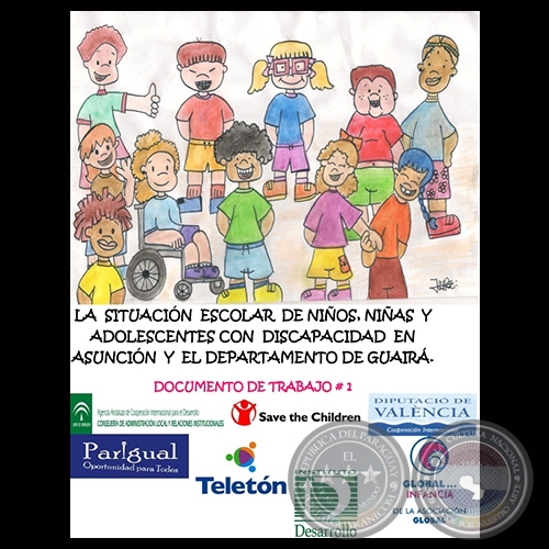 LA SITUACION ESCOLAR DE NIÑOS. NIÑAS Y ADOLESCENTES CON DISCAPACIDAD EN ASUNCIÓN Y EL DEPARTAMENTO DE GUAIRÁ