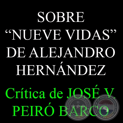 SOBRE -NUEVE VIDAS- DE ALEJANDRO HERNNDEZ - Crtica de JOS VICENTE PEIR BARCO - Ao 2012
