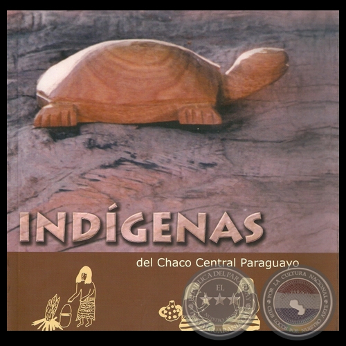 INDÌGENAS DEL CHACO CENTRAL PARAGUAYO - Año 2005