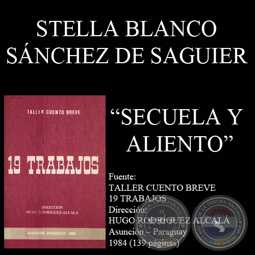 SECUELA Y ALIENTO (Cuento de STELLA BLANCO SÁNCHEZ DE SAGUIER)