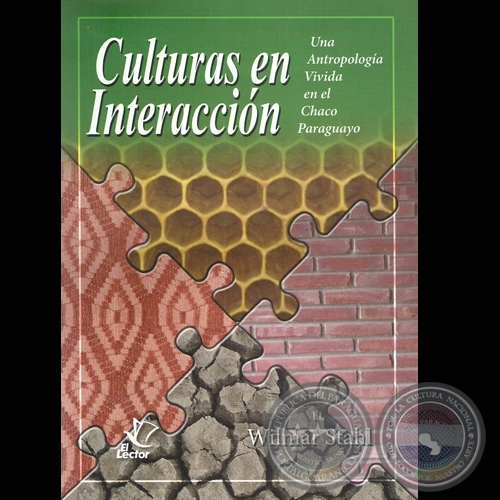 CULTURAS EN INTERACCION (Una Antropología Vivida en el Chaco Paraguayo) - Año 2007