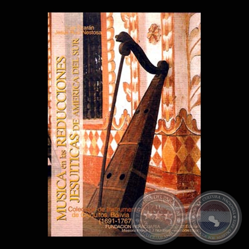 MÚSICA EN LAS REDUCCIONES JESUÍTICAS DE AMÉRICA DEL SUR - LUIS SZARÁN y JESÚS RUÍZ NESTOSA  