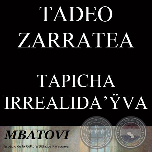 TAPICHA IRREALIDA’ŸVA - Por TADEO ZARRATEA