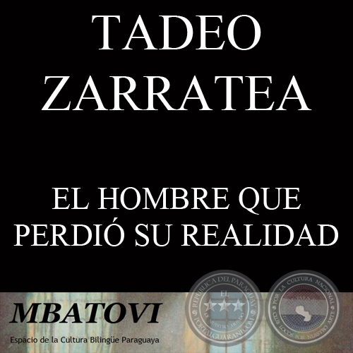 EL HOMBRE QUE PERDIÓ SU REALIDAD - Por TADEO ZARRATEA