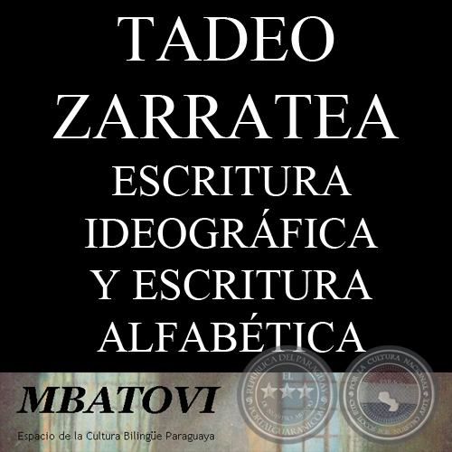 ESCRITURA IDEOGRÁFICA Y ESCRITURA ALFABÉTICA - Por TADEO ZARRATEA