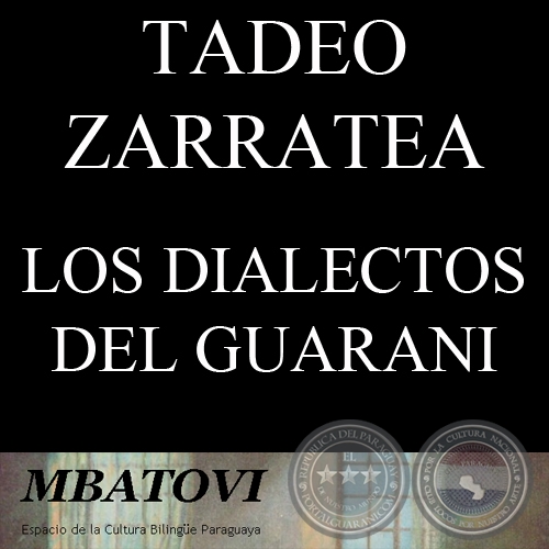 LOS DIALECTOS DEL GUARANI - Por TADEO ZARRATEA