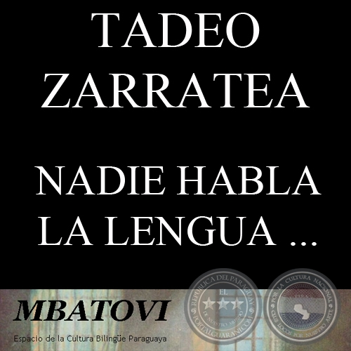 NADIE HABLA LA LENGUA. TODOS HABLAMOS DIALECTOS - Por TADEO ZARRATEA