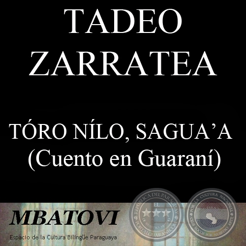 TÓRO NÍLO, SAGUA’A - Cuento de TADEO ZARRATEA