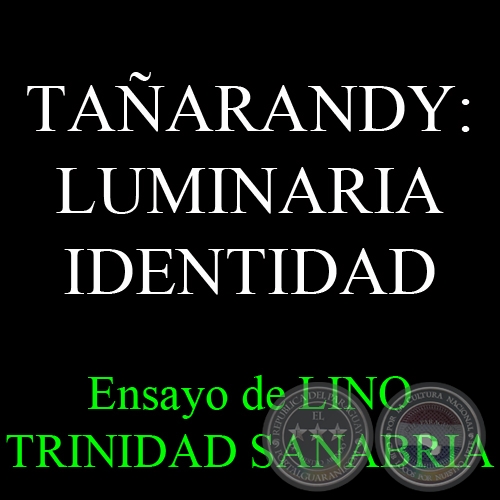 TAÑARANDY, LUMINARIA IDENTIDAD - Análisis de LINO TRINIDAD SANABRIA