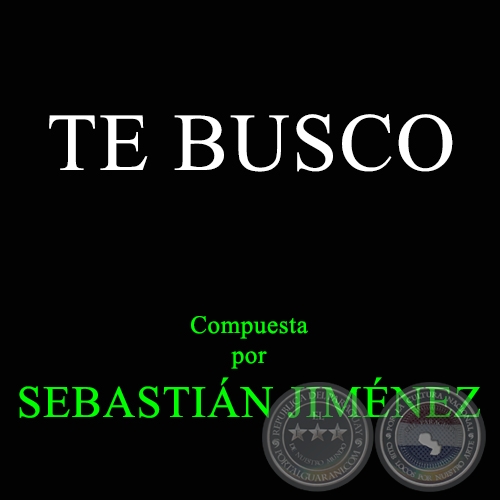 TE BUSCO - Compuesta por SEBASTIN JIMNEZ