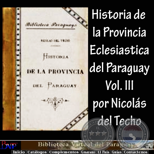 HISTORIA DE LA PROVINCIA DEL PARAGUAY  LA COMPAA DE JESS - III (NICOLS DEL TECHO)