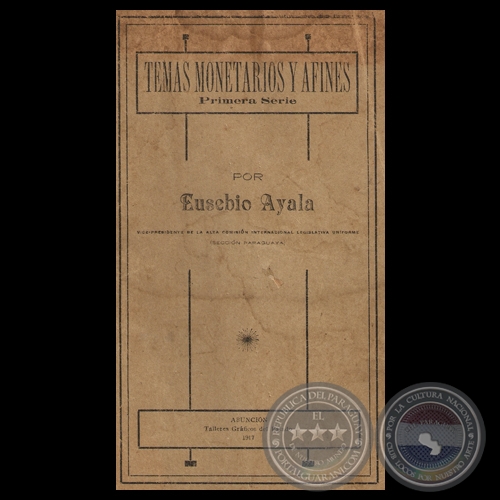 TEMAS MONETARIOS Y AFINES, 1917 - Por EUSEBIO AYALA