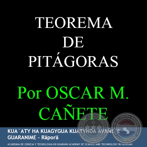 TEOREMA DE PITÁGORAS - Por OSCAR MAURICIO CAÑETE