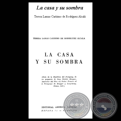 LA CASA Y SU SOMBRA - Cuentos de TERESA LAMAS DE RODRÍGUEZ ALCALÁ - Año 1955