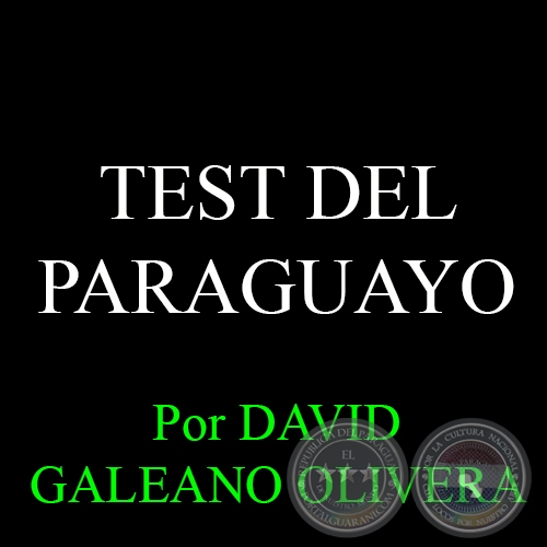 TEST DEL PARAGUAYO - Por: DAVID GALEANO OLIVERA